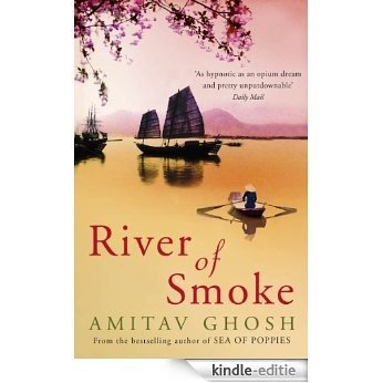 River of Smoke: Ibis Trilogy Book 2 [Kindle-editie] beoordelingen