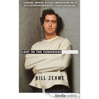 Lost in the Funhouse: The Life and Mind of Andy Kaufman [Kindle-editie]