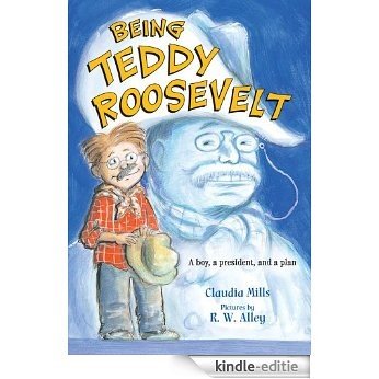 Being Teddy Roosevelt [Kindle-editie]