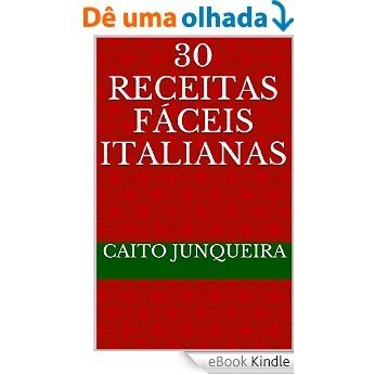 30 Receitas Fáceis Italianas (Banquete Fácil Livro 16) [eBook Kindle]