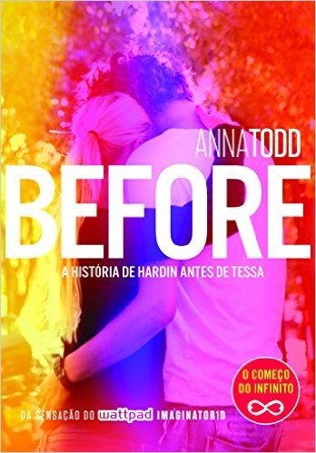 Before. A História de Hardin Antes de Tessa - Volume 6. Série After