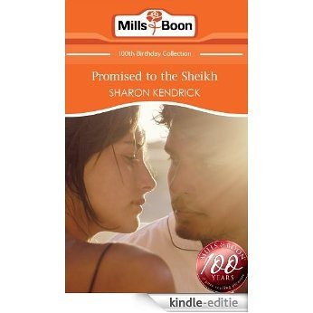 Promised to the Sheikh (Mills & Boon Short Stories) (Mills & Boon 100th Birthday Collection) [Kindle-editie]