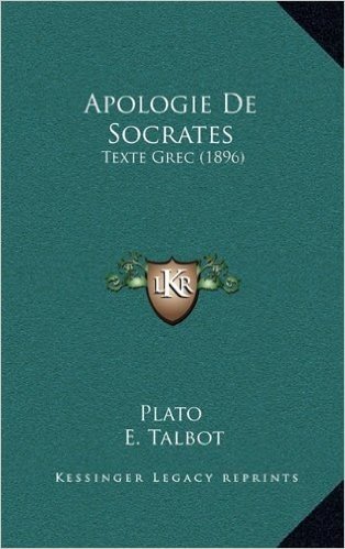 Apologie de Socrates: Texte Grec (1896)