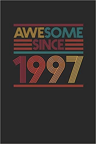 Awesome Since 1997: Small Lined Notebook (6 X 9 -120 Pages) for Birthday Gift Idea for Women And Men