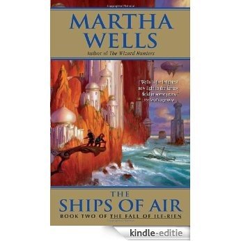 The Ships of Air (The Fall of Ile-Rien Trilogy) [Kindle-editie]