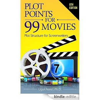 Plot Points for 99 Movies: Plot Structure for Screenwriters (English Edition) [Kindle-editie]