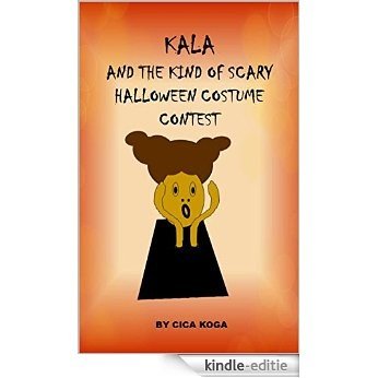 KALA AND THE KIND OF SCARY HALLOWEEN COSTUME CONTEST (English Edition) [Kindle-editie]