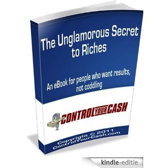 The Unglamorous Secret To Riches (The Control Your Cash Singles Book 1) (English Edition) [Kindle-editie] beoordelingen