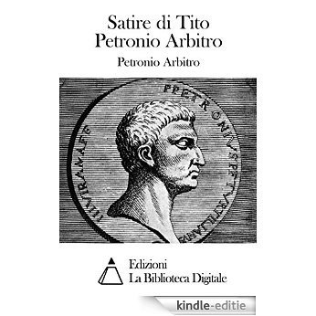 Satire di Tito Petronio Arbitro (Italian Edition) [Kindle-editie]