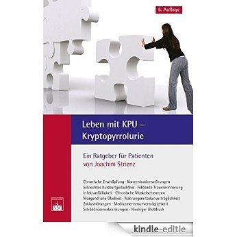 Leben mit KPU - Kryptopyrrolurie: Ein Ratgeber für Patienten (German Edition) [Kindle-editie]
