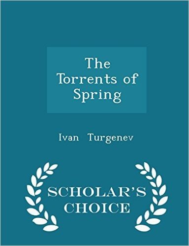 The Torrents of Spring - Scholar's Choice Edition