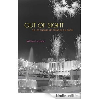 Out of Sight: The Los Angeles Art Scene of the Sixties [Kindle-editie]
