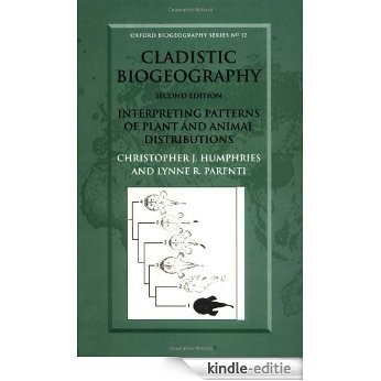 Cladistic Biogeography: Interpreting Patterns of Plant and Animal Distributions (Oxford Biogeography) [Kindle-editie]