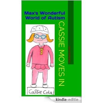 Cassie Moves In (Max's Wonderful World of Autism Book 3) (English Edition) [Kindle-editie]