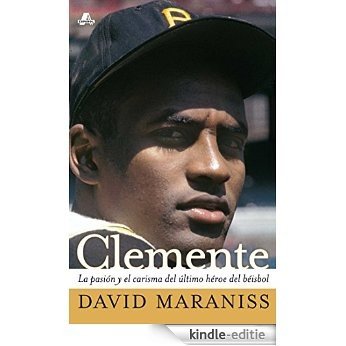 Clemente: The Passion and Grace of Baseball's Last Hero (Atria Espanol) (Spanish Edition) [Kindle-editie] beoordelingen
