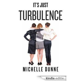 It's Just Turbulence (The Turbulent Series Book 2) (English Edition) [Kindle-editie] beoordelingen