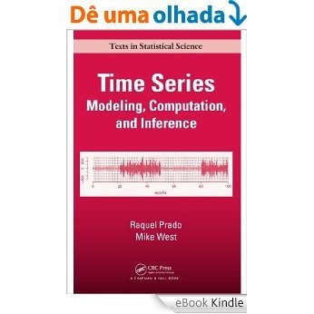 Time Series: Modeling, Computation, and Inference (Chapman & Hall/CRC Texts in Statistical Science) [Réplica Impressa] [eBook Kindle]