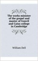 The Works Minister of the Gospel and Master of Gonvil and Caius College in Cambridge