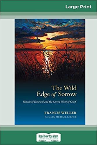 indir The Wild Edge of Sorrow: Rituals of Renewal and the Sacred Work of Grief (16pt Large Print Edition)