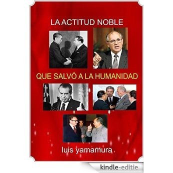 LA ACTITUD QUE SALVÓ A LA HUMANIDAD (Spanish Edition) [Kindle-editie]