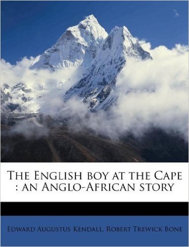 The English Boy at the Cape: An Anglo-African Story