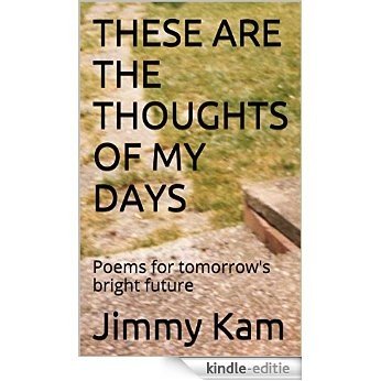 THESE ARE THE THOUGHTS OF MY DAYS (English Edition) [Kindle-editie]