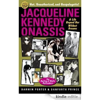 Jacqueline Kennedy Onassis: A Life Beyond Her Wildest Dreams (Blood Moon's Babylon Series) [Kindle-editie]