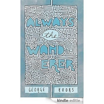 Always the Wanderer [Kindle-editie]