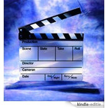 Complete Step By Step to Becoming A Film Maker Big Shot, And Going Hollywood Baby! (English Edition) [Kindle-editie]