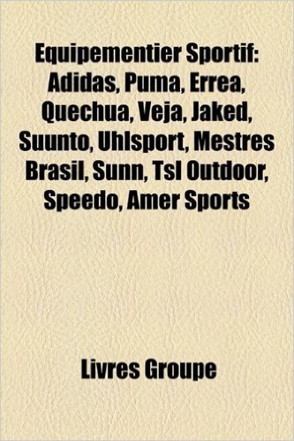 Equipementier Sportif: Adidas, Puma, Errea, Quechua, Veja, Jaked, Suunto, Uhlsport, Mestres Brasil, Sunn, Tsl Outdoor, Speedo, Amer Sports