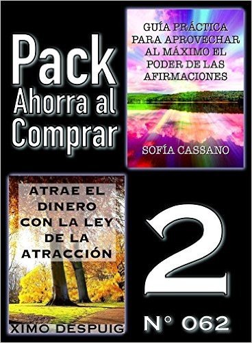 Pack Ahorra al Comprar 2 (Nº 062): Atrae el dinero con la ley de la atracción & Guía práctica para aprovechar al máximo el poder de las afirmaciones (Spanish Edition)