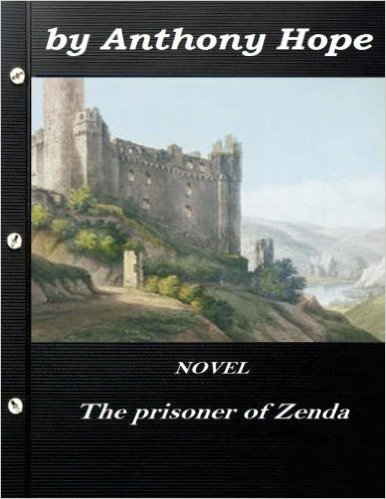 The Prisoner of Zenda by Anthony Hope Novel (World's Classics)