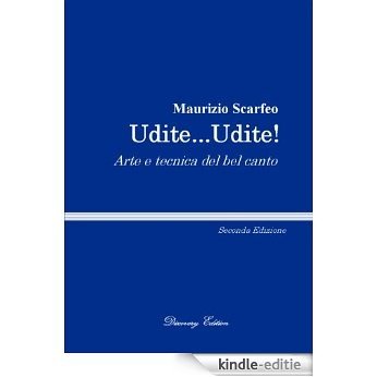 Udite...udite! Arte e tecnica del bel canto (Italian Edition) [Kindle-editie]