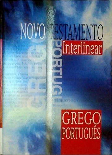 Novo Testamento Interlinear. Grego-Português