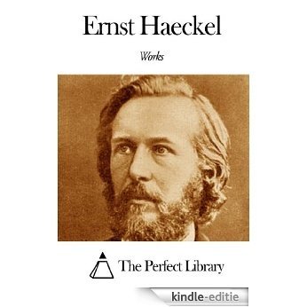Works of Ernst Haeckel (English Edition) [Kindle-editie]
