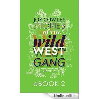 Stories of the Wild West Gang: Book 2: Book 2 [Kindle-editie]