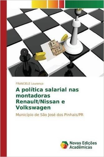 A Politica Salarial NAS Montadoras Renault/Nissan E Volkswagen