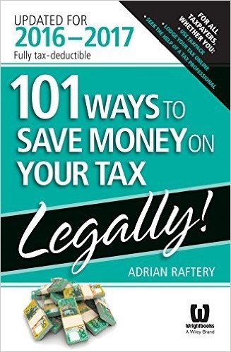 101 Ways to Save Money on Your Tax - Legally 2016-2017