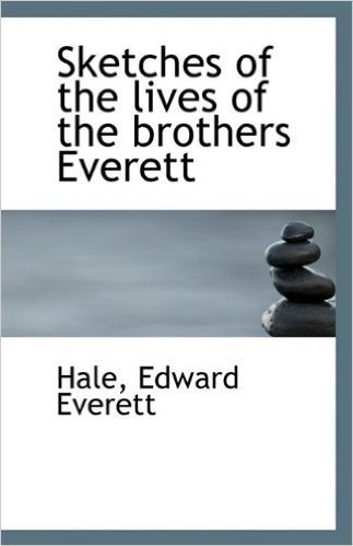 Sketches of the Lives of the Brothers Everett