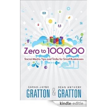 Zero to 100,000: Social Media Tips and Tricks for Small Businesses (Que Biz-Tech) [Kindle-editie]