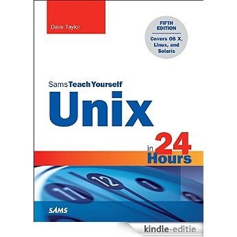 Unix in 24 Hours, Sams Teach Yourself: Covers OS X, Linux, and Solaris [Kindle-editie]