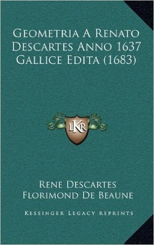 Geometria a Renato Descartes Anno 1637 Gallice Edita (1683)