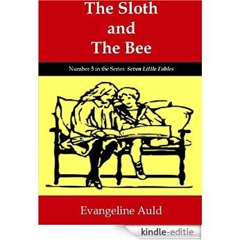 The Sloth and The Bee: Seven Little Fables Series (English Edition) [Kindle-editie]