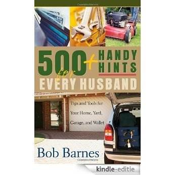 500 Handy Hints for Every Husband: Tips and Tools for Your Home, Yard, Garage, and Wallet (English Edition) [Kindle-editie] beoordelingen