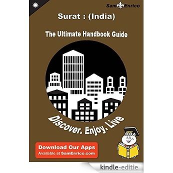 Ultimate Handbook Guide to Surat : (India) Travel Guide (English Edition) [Kindle-editie]