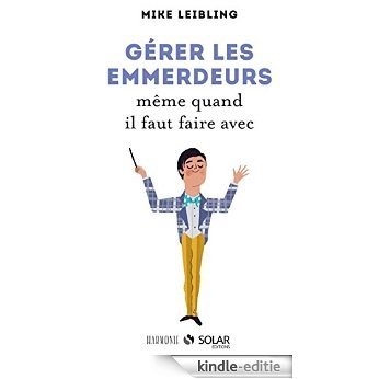 Gérer les emmerdeurs (Harmonie) [Kindle-editie]