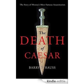 The Death of Caesar: The Story of History's Most Famous Assassination (English Edition) [Kindle-editie]