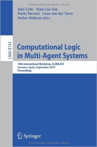 Computational Logic in Multi-Agent Systems: 14th International Workshop, Clima XIV, Corunna, Spain, September 16-18, 2013, Proceedings