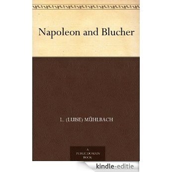 Napoleon and Blucher (English Edition) [Kindle-editie]
