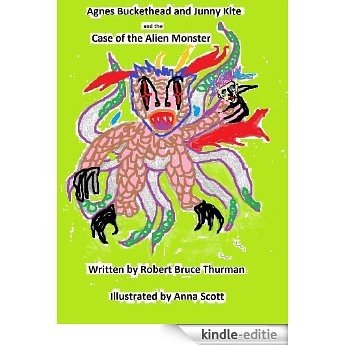 Agnes Buckethead and Junny Kite: The Case of the Alien Monster (English Edition) [Kindle-editie]